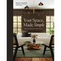 Your Space, Made Simple: Interior Design That's Approachable, Affordable, and Sustainable - Hardcover