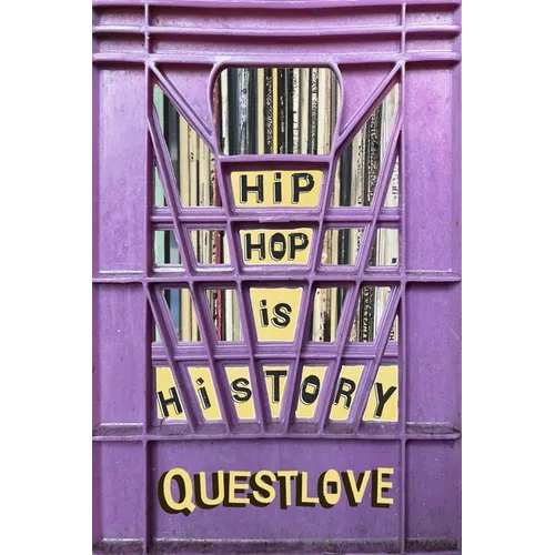 Hip-Hop Is History hardcover book by Questlove