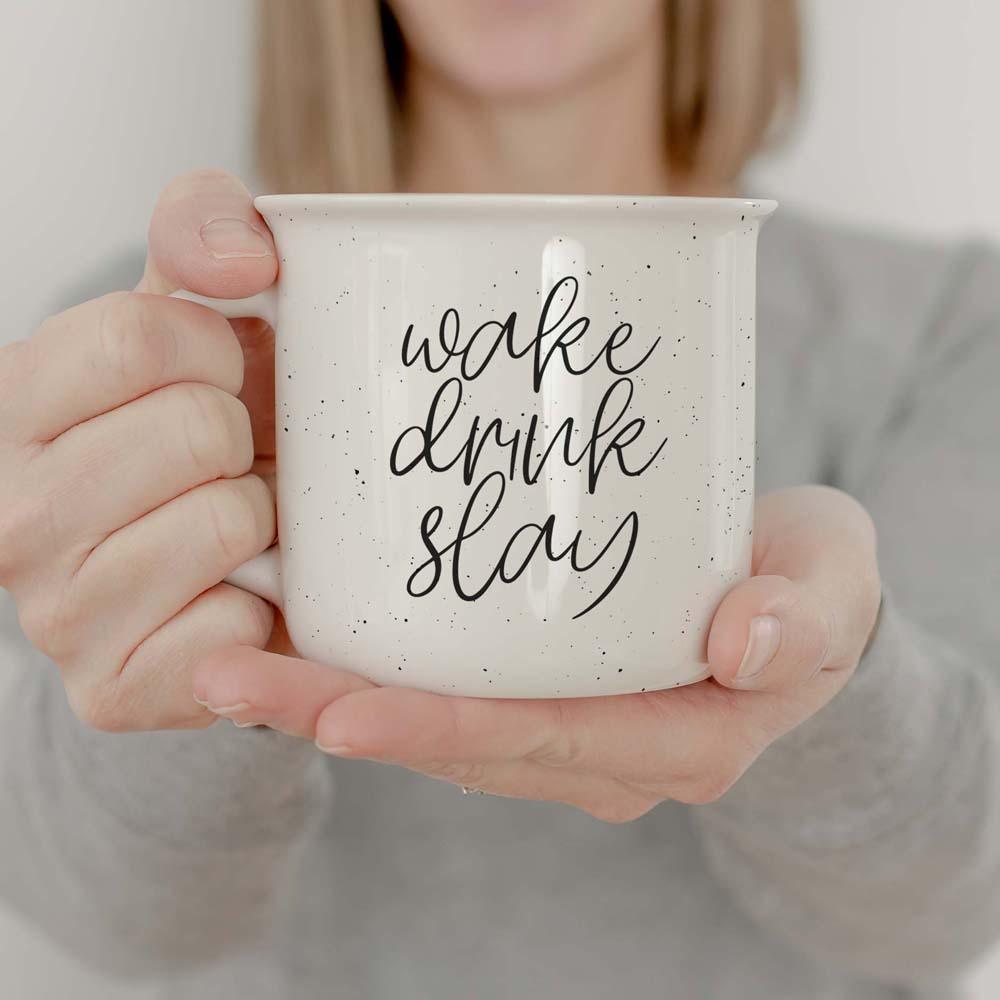Wake Drink Slay