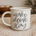 Wake Drink Slay